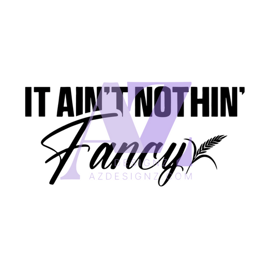 It ain't nothin' fancy