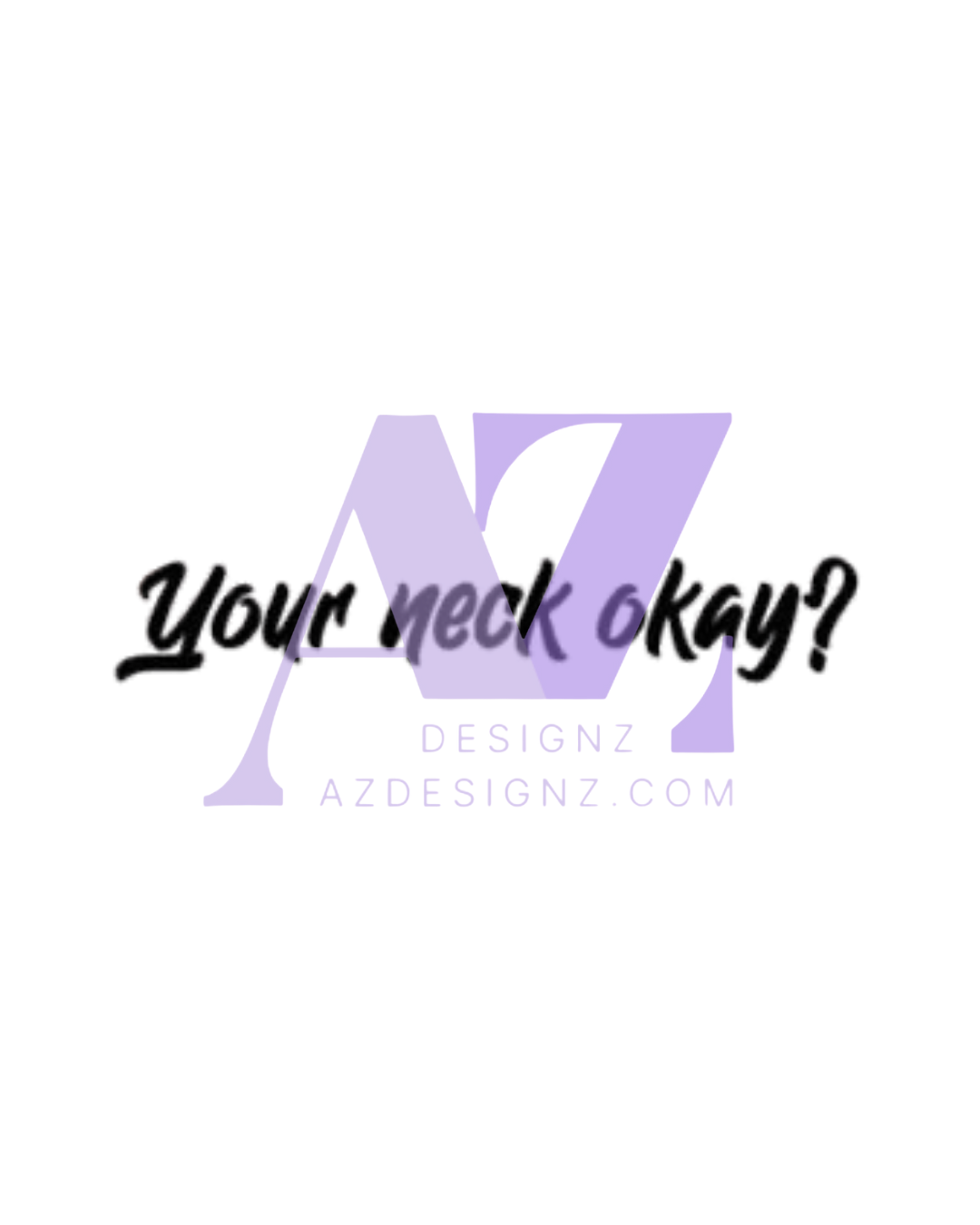 Your neck okay?